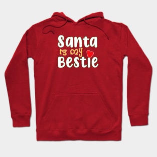 Santa Is My Bestie Hoodie